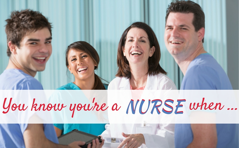 13 Things That Only A Nurse Would Do Scrubs The Leading Lifestyle